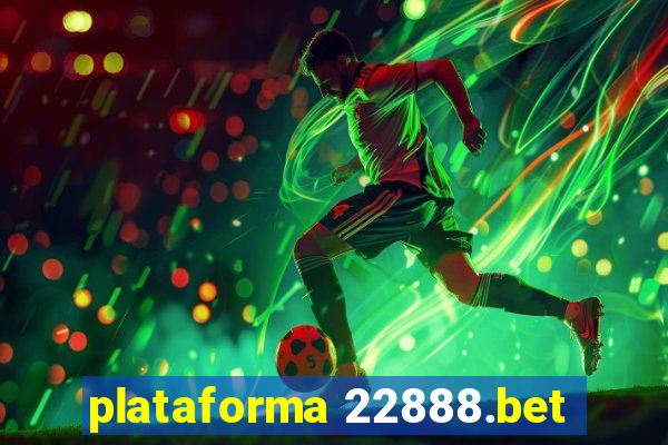 plataforma 22888.bet